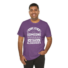 I LOVE Someone With Alzheimers- Unisex Jersey Short Sleeve Tee