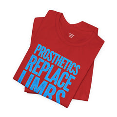 Inspirational Unisex Jersey Tee - "Prosthetics Replace Limbs, Not Determination"