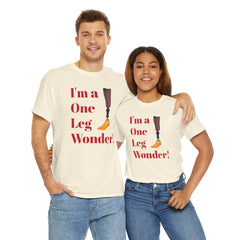 I'm A One Leg Wonder - Unisex Garment-Dyed T-shirt