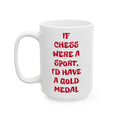 If Chess Were A Sport I'd Have A Gold Medal, Ceramic Mug, (11oz, 15oz)