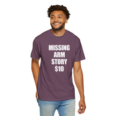 Funny Amputee Unisex T-Shirt - Missing Arm Story $10