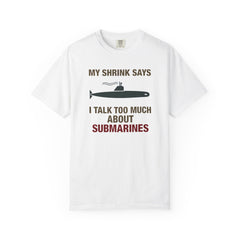 Submarine Humor T-Shirt - Funny Unisex Tee for Nautical Lovers, Gift for Submarine Enthusiasts, Casual Wear, Maritime Joke Shirt