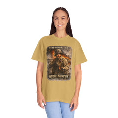 American Heroes Collection No 2 Graphic T-Shirt — “We're Not Going Back” Audie Murphy WWII