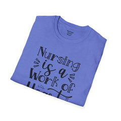 Nursing Is A Work Of Heart - Unisex Softstyle T-Shirt | Nurse Awareness,Medical Wear,Gift For Him,Scrubs Lover,Hospital Staff,Gift For Her,