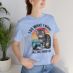 I Do What I Want Cat Quote - Graphic Unisex Jersey Short Sleeve Tee