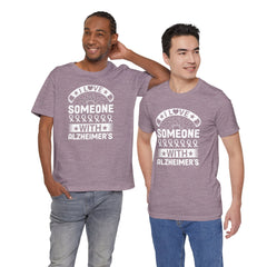 I LOVE Someone With Alzheimers- Unisex Jersey Short Sleeve Tee