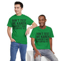 BOLD Don't Test Me Karen - Unisex Heavy Cotton Tee