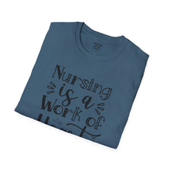 Nursing Is A Work Of Heart - Unisex Softstyle T-Shirt | Nurse Awareness,Medical Wear,Gift For Him,Scrubs Lover,Hospital Staff,Gift For Her,