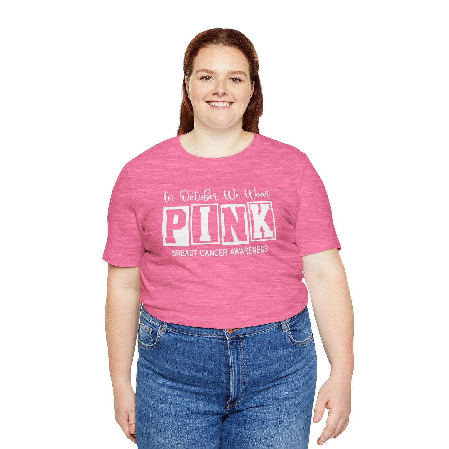 In October We Wear PINK, Breast Cancer Awareness - Graphic Unisex Jersey Short Sleeve Tee