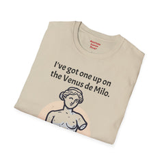 The Venus De Milo Arm Amputee - Unisex Softstyle T-Shirt / Arm up / One Arm Humor / Funny Story / One Arm Warrior / Art Humor /