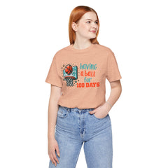 100 Days of School Having A Ball Unisex Tee