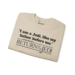 Return Of The Jedi - Unisex Heavy Blend Crewneck Sweatshirt | Star Wars | Movie Quote | Gift For HimHer | Movie Fan Gift | Luke Skywalker