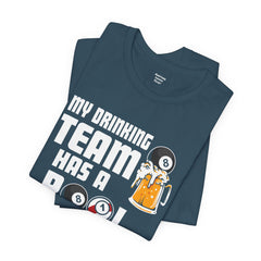 My Drinking Team Has A Pool Problem - Graphic Unisex Jersey Short Sleeve Tee