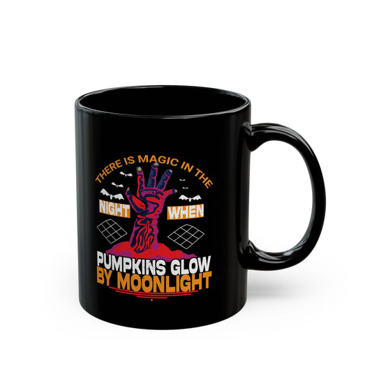 There Is Magic In The Night - Halloween Graphic Black Mug (11oz, 15oz)