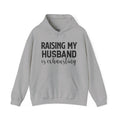 Raising My Husband Is Exhausting - Unisex Heavy Blend™ Hooded Sweatshirt
