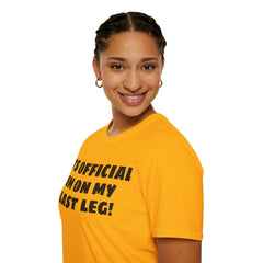 Im On My Last Leg Quote, Unisex Softstyle T-Shirt