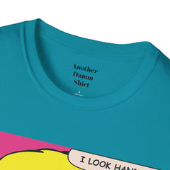 I LOOK HANDSOME Blonde Pop Art Guy Unisex Softstyle T Shirt
