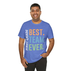 First Grade BEST TEAM EVER - Graphic Unisex Jersey Tee