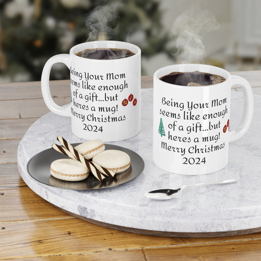 Funny Mom Christmas Gift - Ceramic Mug 11oz 15oz 20oz