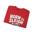 Born To Sleigh - Unisex Heavy Blend™ Crewneck Sweatshirt