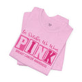 In October We Wear PINK, Breast Cancer Awareness - Graphic Unisex Jersey Short Sleeve Tee