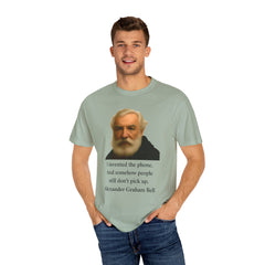 Alexander Graham Bell Quote T-Shirt — "I invented the phone. And somehow people still don't pick up."