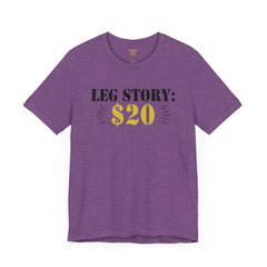 Leg Amputee Funny Quote - Unisex Short Sleeve Tee | Amputee Humor,Leg Amputee,Gift For Him,Gift For Her,Limb Awareness,Unique Amputee Gift
