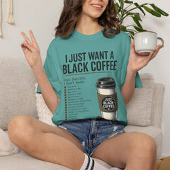 I Just Want a Black Coffee T-Shirt — Funny Barista List Graphic Tee for Coffee Lovers