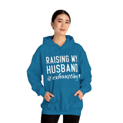 Raising My Husband Is Exhausting - Unisex Heavy Blend™ Hooded Sweatshirt