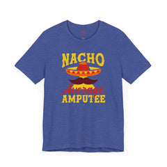 Funny Amputee Quote - Unisex Short Sleeve Tee,Amputee Awareness,Gift For Him,Gift For Her,Leg Amputee Gift,Arm Amputee,Limb Loss Awareness