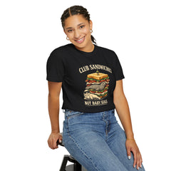 Club Sandwiches Not Baby Seals T-Shirt — Dark Humor Animal Rescue Protest Tee