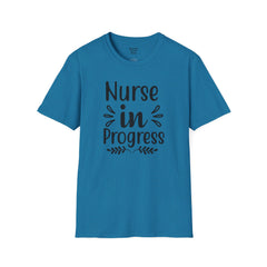 Nurse In Progress - Unisex Softstyle T-Shirt | Nurse Awareness,Medical Wear,Gift For Him,Scrubs Lover,RN,Hospital Staff Gift,Gift For Her,