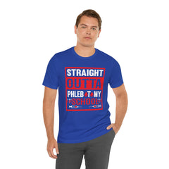 Straight Outta Phlebotomy School Graphic Tee