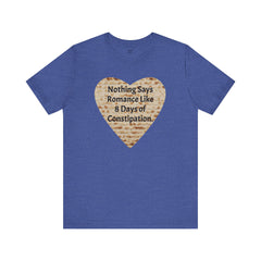 Funny Matzah Heart Constipation Quote For Passover Unisex Tee