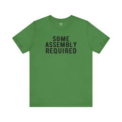 SOME ASSEMBLY REQUIRED! - Unisex Short Sleeve Tee | Amputee Awareness,Limb Awareness,Leg Amputee,Gift For Him,Gift For Her,Arm Amputee Gift