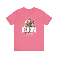 Bloom Stronger Unisex Jersey Tee - Positive Vibes Floral Design