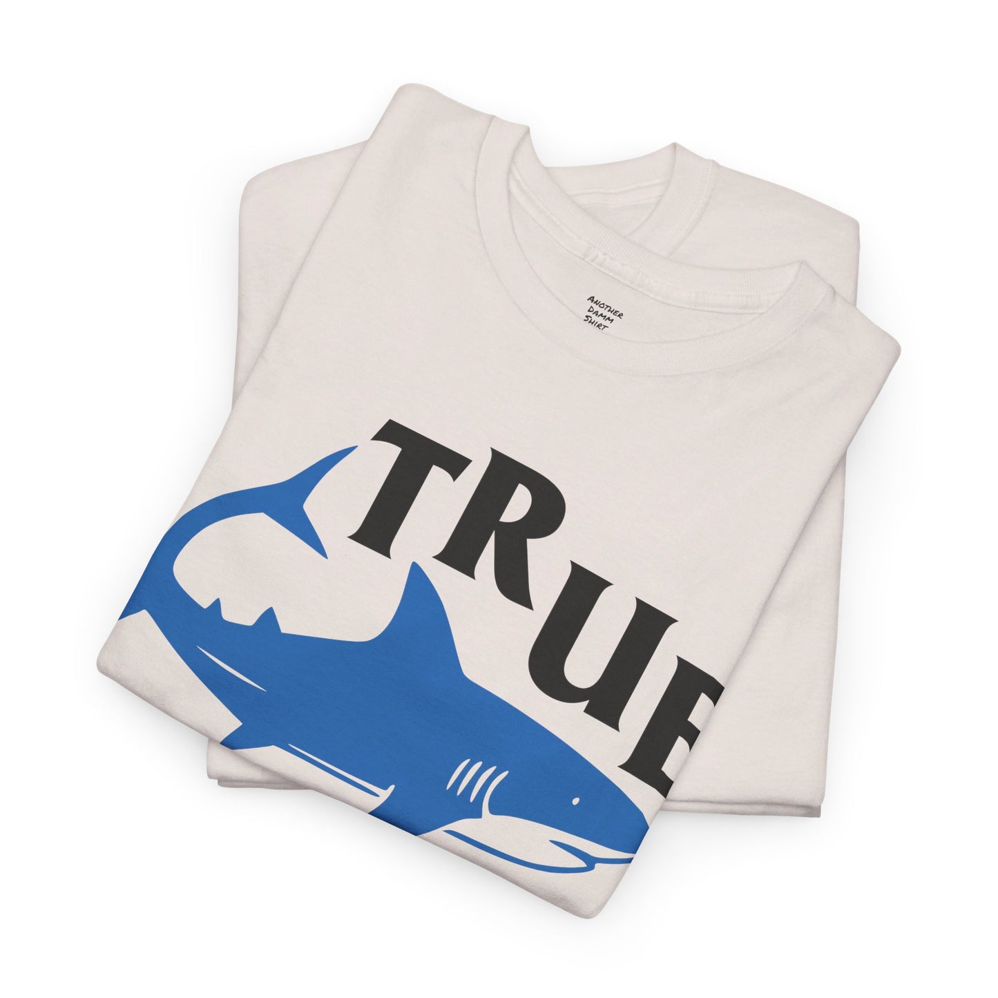 True Story Shark Graphic Amputee Humor - Unisex Garment-Dyed T-shirt