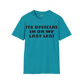 Im On My Last Leg Quote, Unisex Softstyle T-Shirt