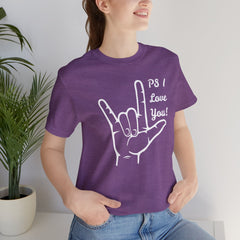 PS I LOVE YOU - Unisex Jersey Short Sleeve Tee