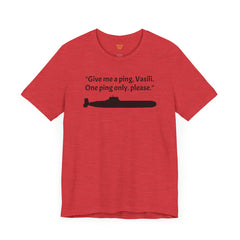 Hunt For Red October Funny Unisex T Shirt,Sean Connery,Submariner Gift,Captain Ramius quote,Captain Vasili Borodin,Submarine Movie,Fan Gift,
