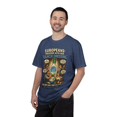 Ranch Dressing Funny T‑Shirt — "Europeans: Obsessed With Our Ranch Dressing"