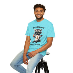 Even Baddies Get Saddies, Raccoon Comfort Colors Shirt