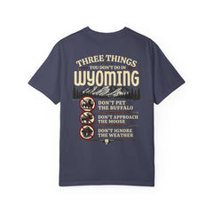 Wyoming Funny Roadtrip T-Shirt — "Three Things You Don’t Do in Wyoming" Adventure Tee