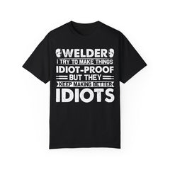 Fun Welder T-Shirt - 'Idiot-Proof' Design for Welding Enthusiasts