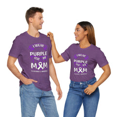 I Wear Purple For My Mom Alzheimers Awareness - Unisex Jersey Short Sleeve Tee