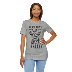 Funny Woman Barber Unisex Tee, Don't Mess with a Shears Shirt