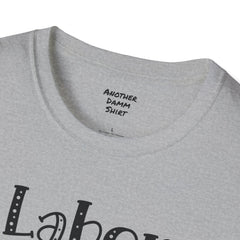 Labor Delivery Nurse - Unisex Softstyle T-Shirt | Nurse Awareness,Medical Wear,Gift For Her,Scrubs Lover, Hospital Staff,Registered Nurse,RN