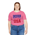 Born In The USA, Unisex Jersey Short Sleeve Tee