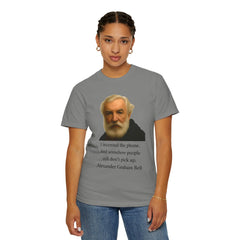 Alexander Graham Bell Quote T-Shirt — "I invented the phone. And somehow people still don't pick up."