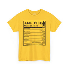 Arm AMPUTEE Nutrition Facts / Unisex Heavy Cotton Tee / I Lost My Arm But Not My Courage / Motivation / Heart / Hustle / Passion